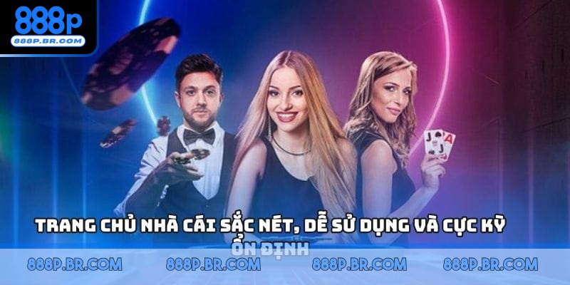 Giao diện chuyên nghiệp khẳng định 888P có uy tín không