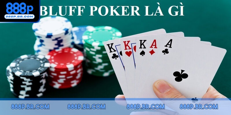 Bluff trong Poker không dành cho người yếu tim